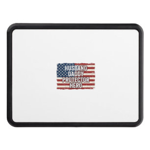 Patriotic Husband Daddy Protector Hero Flag Shirt Hitch Cover