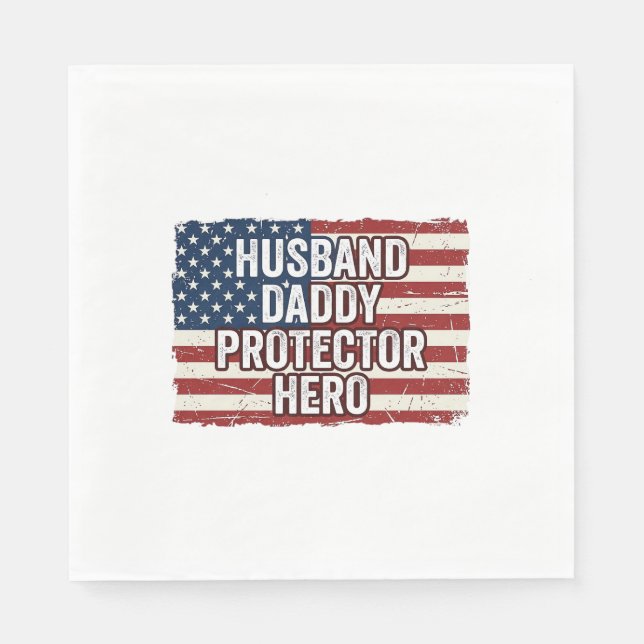 Patriotic Husband Daddy Protector Hero Flag Shirt  Napkins (Front)
