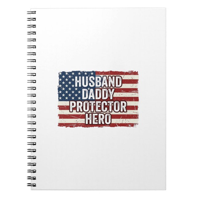Patriotic Husband Daddy Protector Hero Flag Shirt  Notebook (Front)