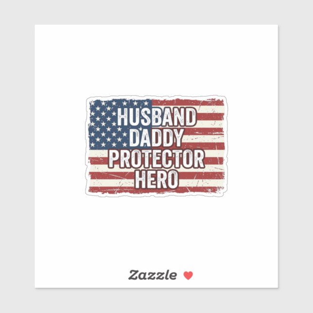 Patriotic Husband Daddy Protector Hero Flag Shirt  Sticker (Sheet)