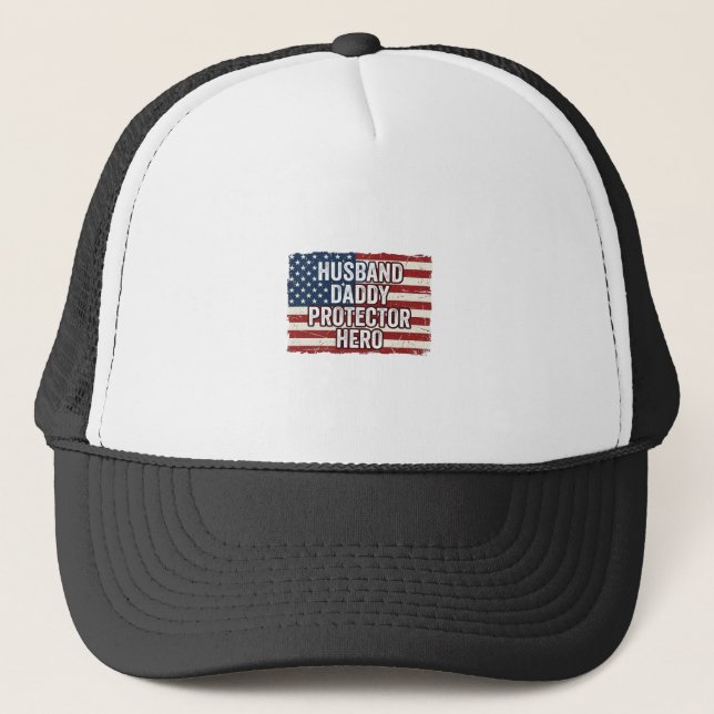 Patriotic Husband Daddy Protector Hero Flag Shirt  Trucker Hat (Front)