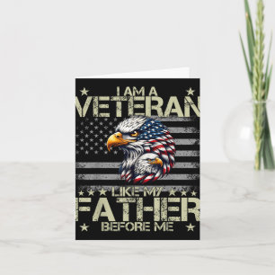Patriotic I Am A Veteran Like My Father Before Me Card