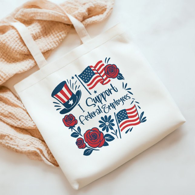 Patriotic I Support Federal Employees, Workers Tote Bag (Creator Uploaded)