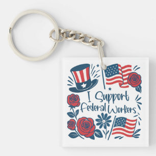 Patriotic I Support Federal Workers, Fed Employees Keychain