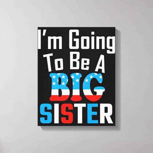 Patriotic Im Going To Be A Big Sister Canvas Print