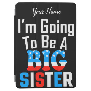 Patriotic I'm Going To Be A Big Sister iPad Air Cover