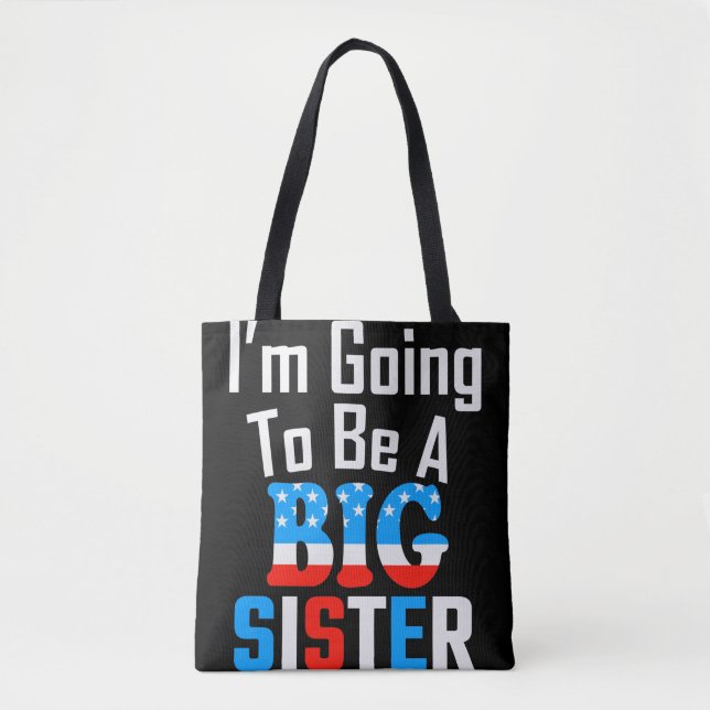 Patriotic I'm Going To Be A Big Sister Tote Bag (Front)