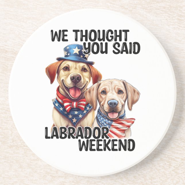 Patriotic Labrador Dogs Quote Funny Humor Coaster (Front)