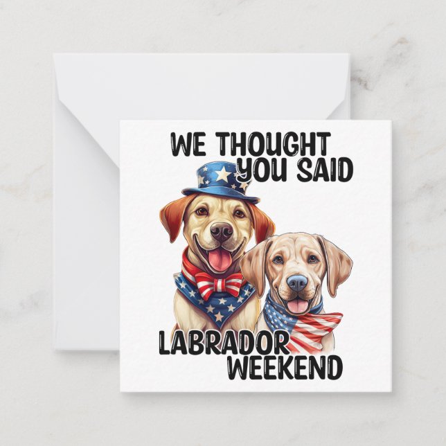Patriotic Labrador Dogs Quote Funny Humor Note Card (Front)