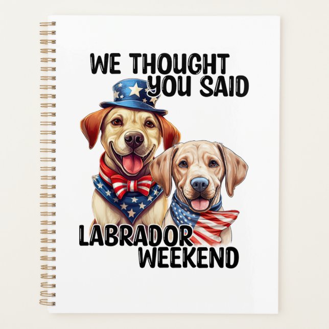 Patriotic Labrador Dogs Quote Funny Humor Planner (Front)