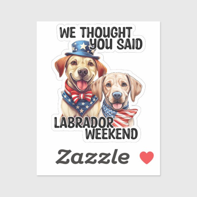 Patriotic Labrador Dogs Quote Funny Humor Sticker (Sheet)