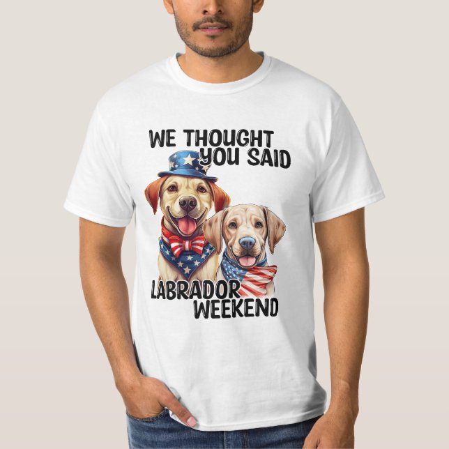 Patriotic Labrador Dogs Quote Funny Humor T-Shirt (Front)