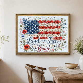 Patriotic Land Of Free Home of Brave Flag Floral Poster