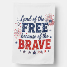 Patriotic Land of the Free Because of the Brave Ho