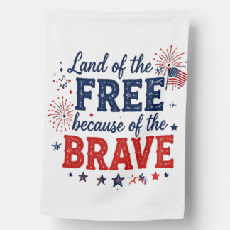 Patriotic Land of the Free Because of the Brave Ho House Flag