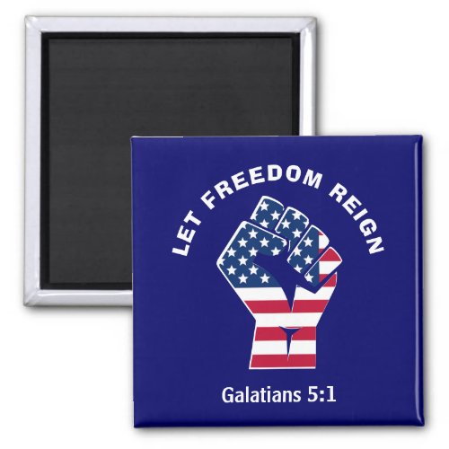 Patriotic LET FREEDOM REIGN American Flag Magnet