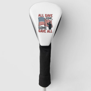 Patriotic Memorial All Gave Some Some Gave All Shi Golf Head Cover