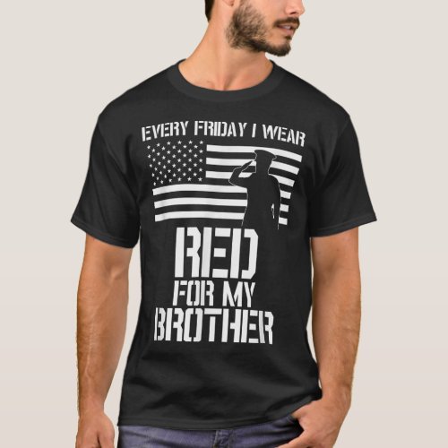 Patriotic Military Brother apparel _ Every Friday  T_Shirt