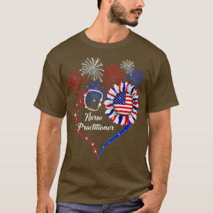 Patriotic Nurse Practitioner 4th Of July American T-Shirt