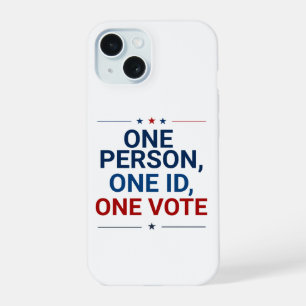 Patriotic One Person, One ID, One Vote iPhone 15 Case