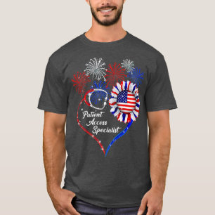 Patriotic Patient Access Specialist 4th Of July Am T-Shirt