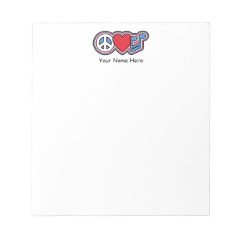 Patriotic Peace Love Music Notepad by PeaceLoveWorld at Zazzle