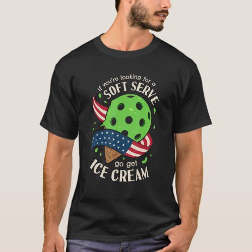 Patriotic Pickleball  Soft Serve Ice Cream Pickle  T_Shirt