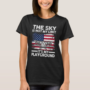 Patriotic Pilot The Sky Is Not My Limit It's My Pl T-Shirt