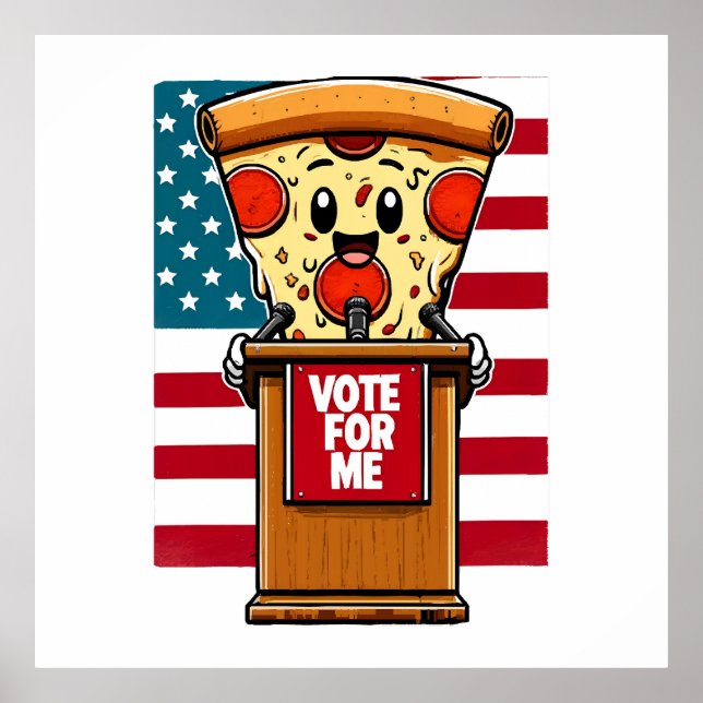 patriotic pizza vote for me poster (Front)