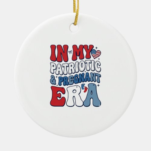 Patriotic Pregnant Era Vintage Pregnancy Shirt_1 Ceramic Ornament