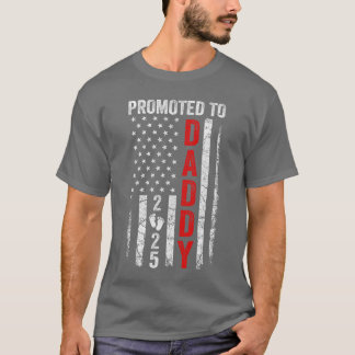 Patriotic Promoted to Daddy 2025 Firstime New Dad T-Shirt