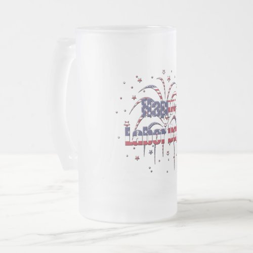 Patriotic Red White and Blue Happy Labor Day Frosted Glass Beer Mug