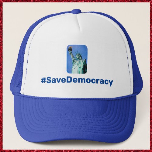 Patriotic Save Democracy Statue of Liberty Trucker Hat