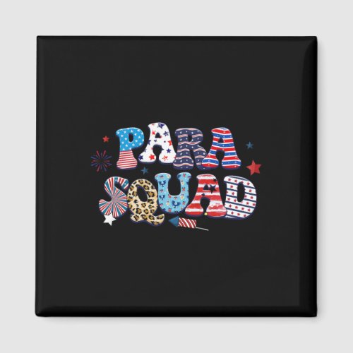 Patriotic Squad 4th Of July Paraprofessional Educa Magnet