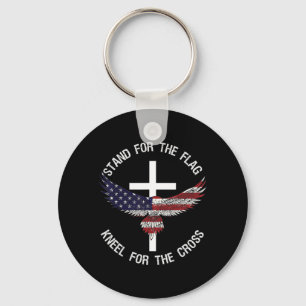 Patriotic Stand For The Flag Kneel For The Cross  Keychain
