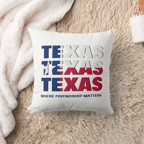 Patriotic TEXAS FLAG Friendship Throw Pillow