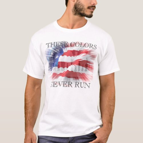 Patriotic These Colors Never Run T_Shirt