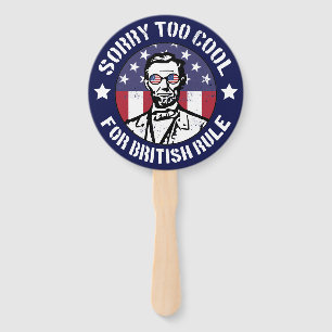 Patriotic Too Cool For British Rule (Abe Lincoln) Hand Fan
