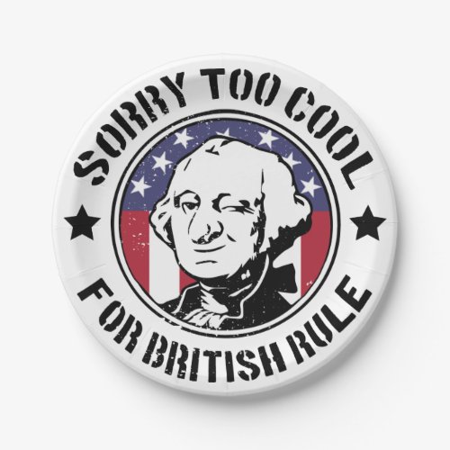 Patriotic Too Cool For British Rule GWashington Paper Plates