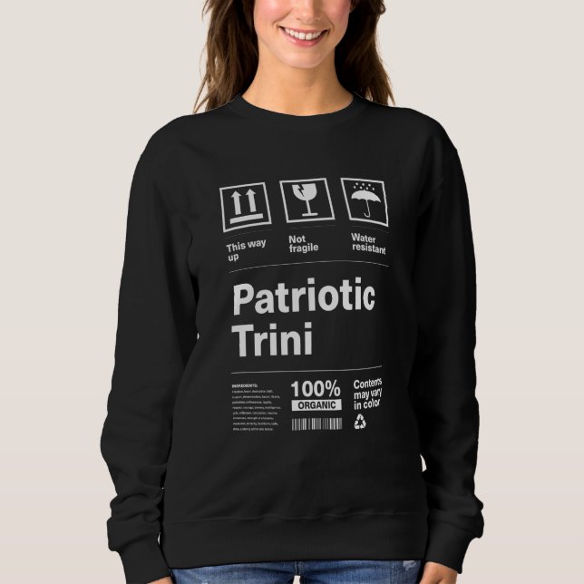 Patriotic Trini Patriotism Trinidad and Tobago Cou Sweatshirt (Front)