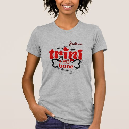 Patriotic Trini to de Bone with YOUR NAME T_Shirt