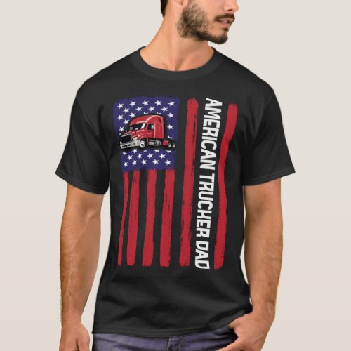 Patriotic Trucker Dad American Flag  Father s Day  T_Shirt