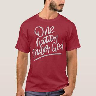 Patriotic USA design  One Nation Under God T-Shirt