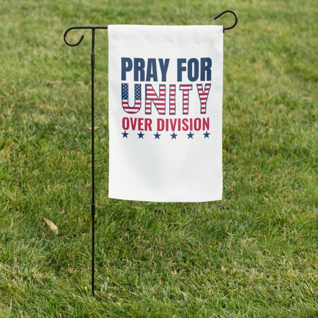 Patriotic USA PRAY FOR UNITY OVER DIVISION Garden Flag (In SItu)