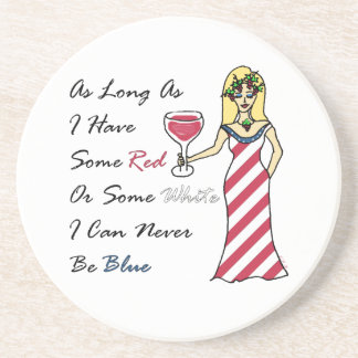 Patriotic Wine Goddess "Red Or White...Never Blue" Sandstone Coaster