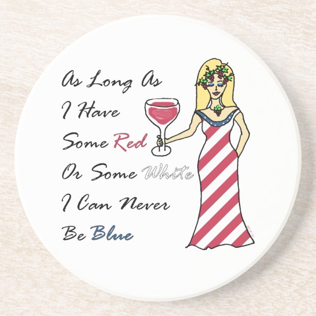 Patriotic Wine Goddess "Red Or White...Never Blue" Sandstone Coaster (Front)