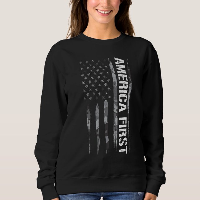 Patriotism America First   American Flag Sweatshirt (Front)