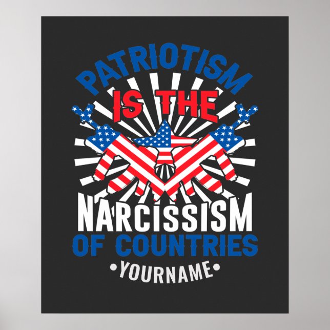 Patriotism is the Narcissism of Countries Poster (Front)