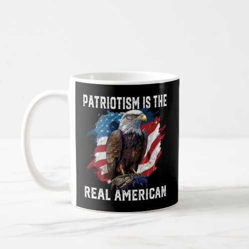 Patriotism Is The Real American Bald Eagle 4th Of  Coffee Mug