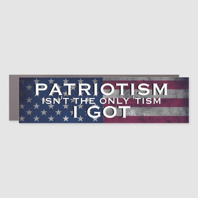 Patriotism Isn't the Only 'Tism Car Magnet (Front)